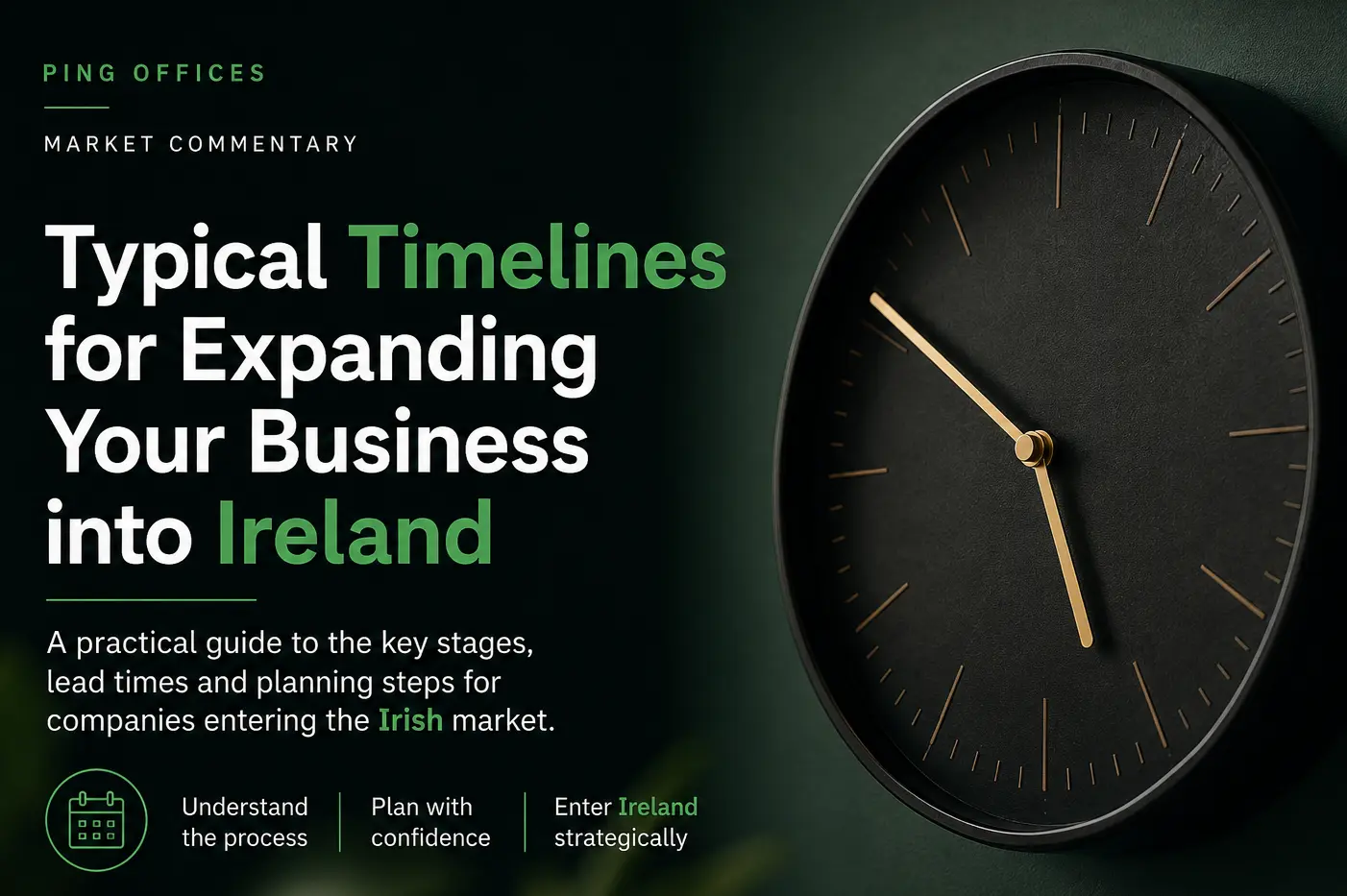 Typical Timelines for Expanding Your Business into Ireland